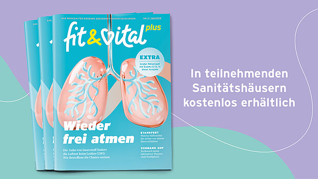 fit & vital plus - Kundenmagazin für Sanitätshäuser fit & vital plus - Kundenmagazin für Sanitätshäuser